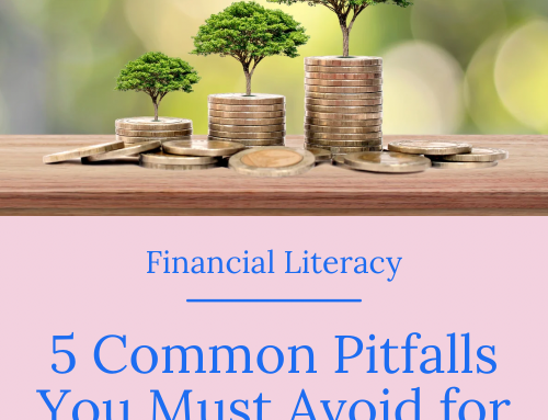 Financial Literacy: 5 Common Pitfalls You Must Avoid for Financial Success